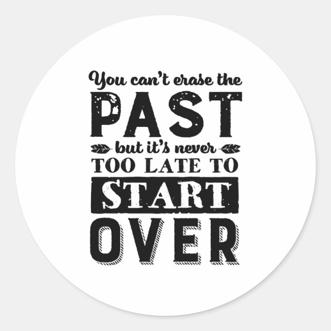 Motivational Quote Never Too Late To Start Over Classic Round Sticker (Front)
