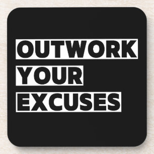 Motivational Quote Outwork Your Excuses Coaster