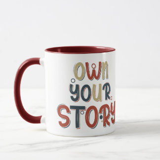 Motivational Quote Own Your Story Inspirational Mug