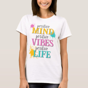 Motivational Quote Positive Vibes T-Shirt