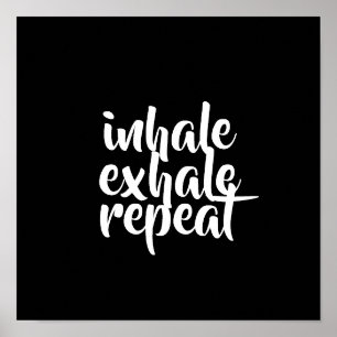 motivational quote poster inhale exhale repeat
