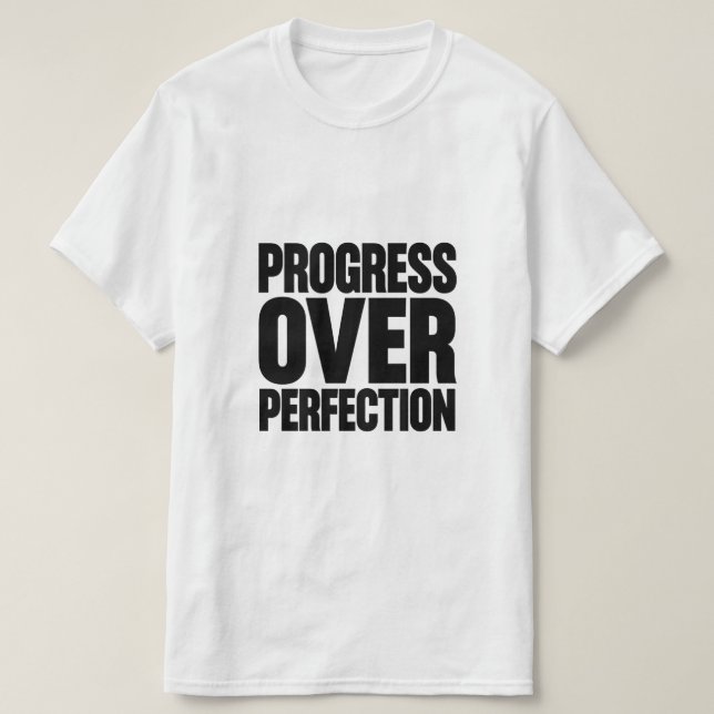 Motivational Quote Progress Over Perfection T-Shirt (Design Front)
