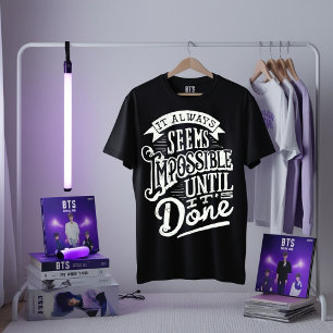 Motivational Quote T-Shirt - Impossible Until Done