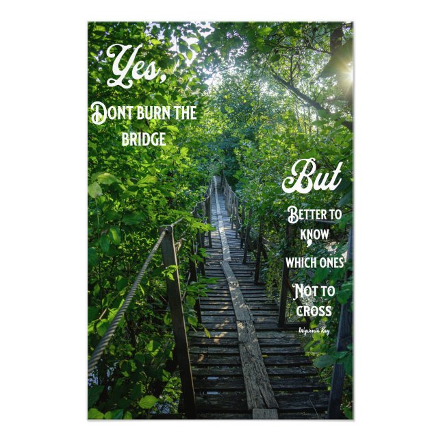 Motivational Quote The Bridge Photo Print Poster (Front)