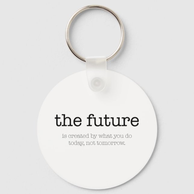 Motivational quote: 'The future' Keychain (Front)
