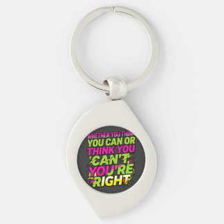 Motivational Quote Whether You Think You Can Keychain