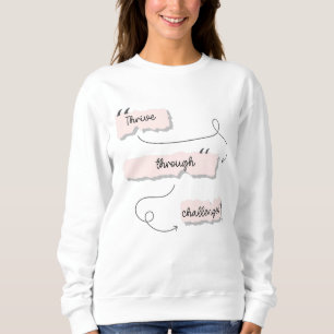 Motivational Quotes Inspirational Quotes Sweatshirt