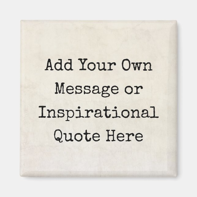 Motivational Quotes, Names, Lyrics Make Your Own Magnet (Front)