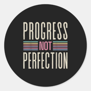Motivational Quotes Progress Not Perfection Tee So Classic Round Sticker