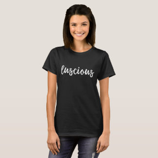 Motivational Quotes T-Shirt - Luscious