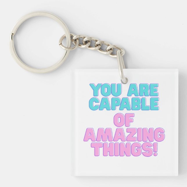 Motivational Quotes -You are capable of amazing th Keychain (Front)