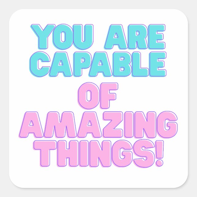 Motivational Quotes -You are capable of amazing th Square Sticker (Front)