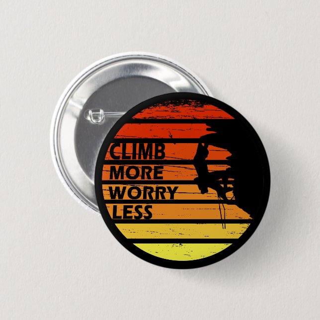 Motivational rock climbing saying 2 inch round button (Front & Back)