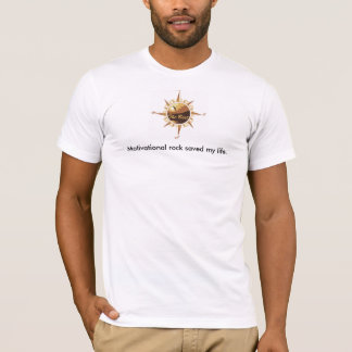 "Motivational Rock saved my life" tee. T-Shirt