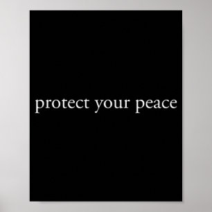 Motivational Saying Protect Your Peace Positive Af Poster