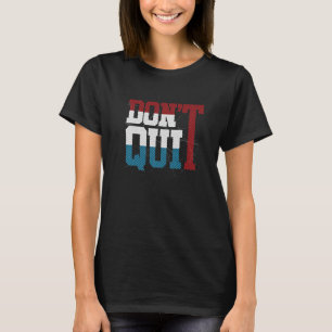 Motivational sayings 3 T-Shirt