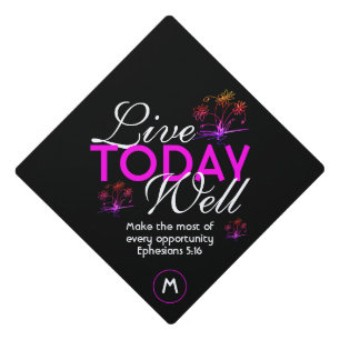 Motivational Scripture LIVE TODAY WELL Eph 5:16 Graduation Cap Topper