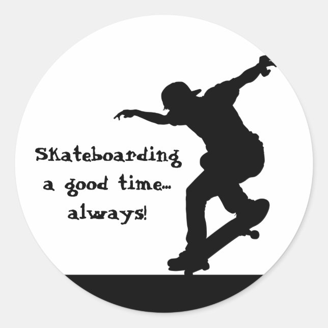 Motivational Skateboarding Quote Good Time Always Classic Round Sticker (Front)