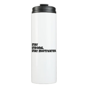 Motivational Slogan Thermal Tumbler