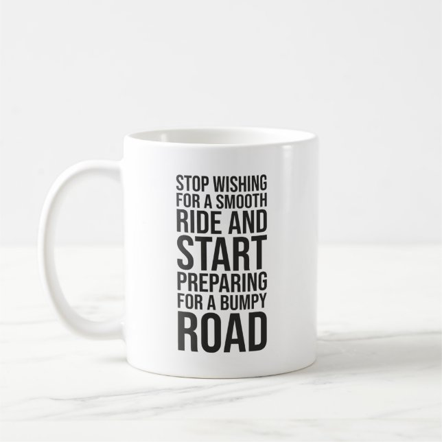 Motivational Smooth Ride vs Bumpy Road Quote Coffee Mug (Left)