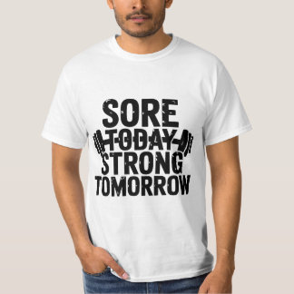 Motivational - sore today strong tomorrow T-Shirt