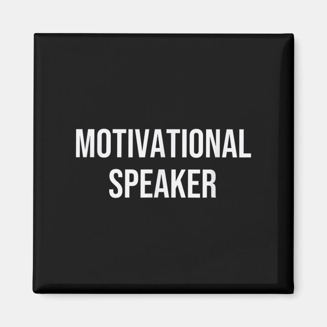 Motivational Speaker  Magnet (Front)