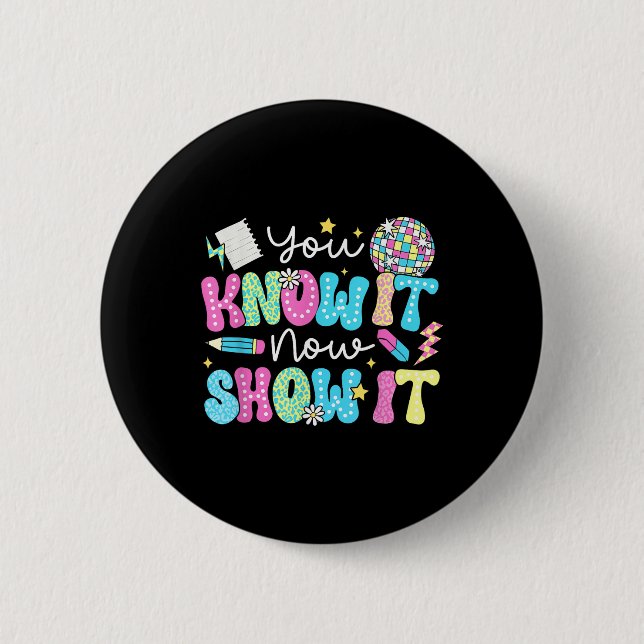 Motivational State Testing Test Day You Know It No 2 Inch Round Button (Front)