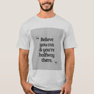 : motivational t-shirt, inspirational quote shirt, T-Shirt
