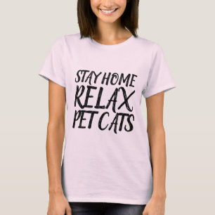 Motivational T-Shirts, (Cat) STAY HOME PET CATS T-Shirt