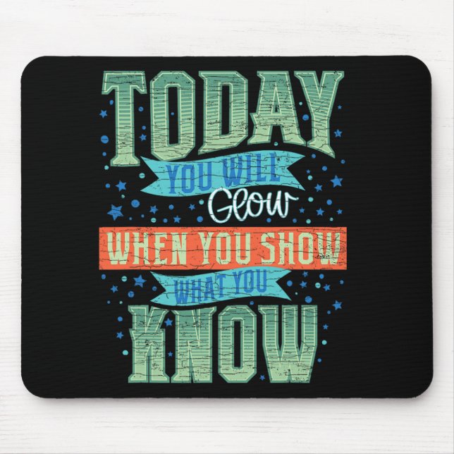 Motivational Teacher Test Day Exam  Mouse Pad (Front)