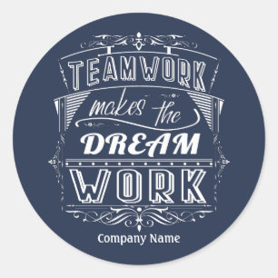 Motivational Teamwork Makes The Dream Work Classic Round Sticker