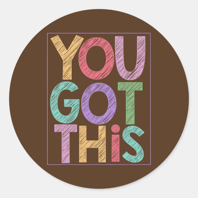 Motivational Testing Day for Teacher YOU GOT THIS Classic Round Sticker (Front)