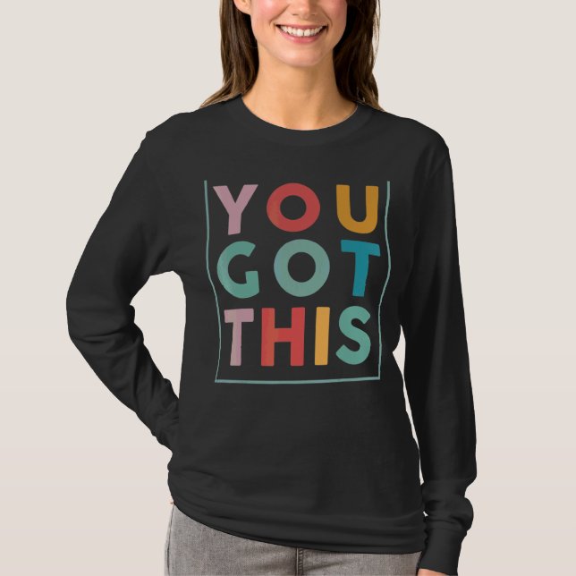Motivational Testing Day  For Teacher You Got This T-Shirt (Front)