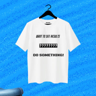 Motivational text design T-Shirt