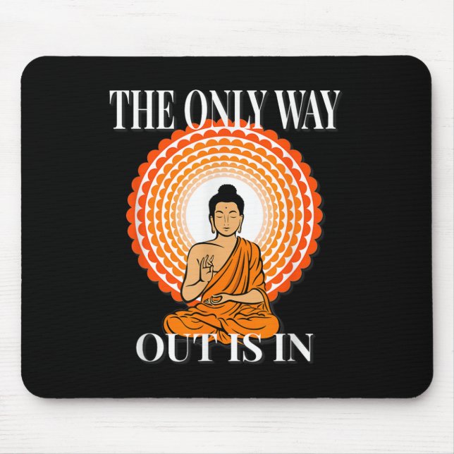 Motivational The Only Way Out Is In &amp; Through  Mouse Pad (Front)