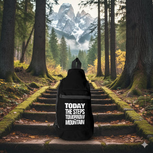 Motivational Today the Steps Tomorrow the Mountain Sling Bag