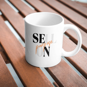 Motivational Typography 'Sell on Purpose' Coffee Mug
