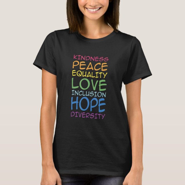 Motivational values Kindness Peace Equality Love H T-Shirt (Front)