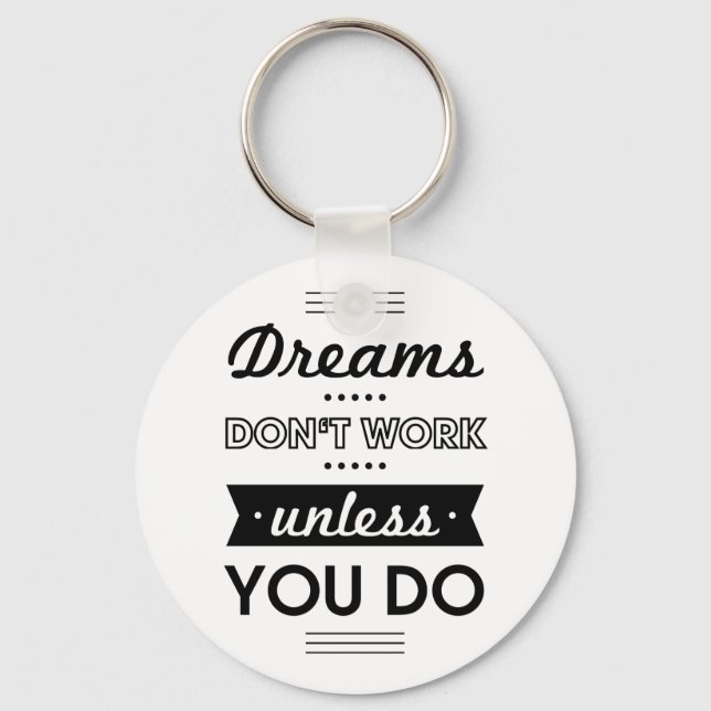 Motivational Words about Dreams and Work Keychain (Front)