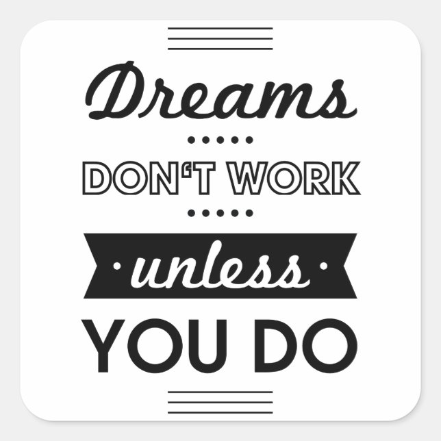Motivational Words about Dreams and Work Square Sticker (Front)