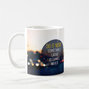 Motivational Words - Do it now. Coffee Mug