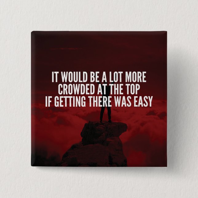 Motivational Words - Getting To The Top 2 Inch Square Button (Front)