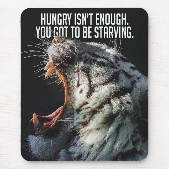 Motivational Words - Hungry Is Not Enough Mouse Pad (Front)