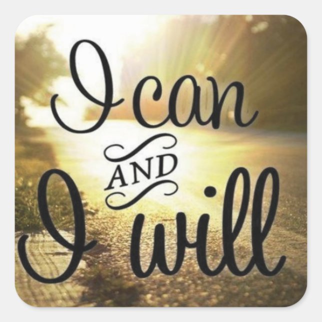 Motivational Words - I Can AND I Will Square Sticker (Front)