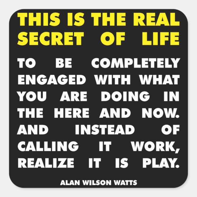 Motivational Words - Secret of Life - Alan Watts Square Sticker (Front)