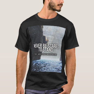 Motivational Words - Stand For What You Believe In T-Shirt