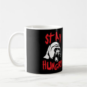 Motivational Words - Stay Hungry Coffee Mug