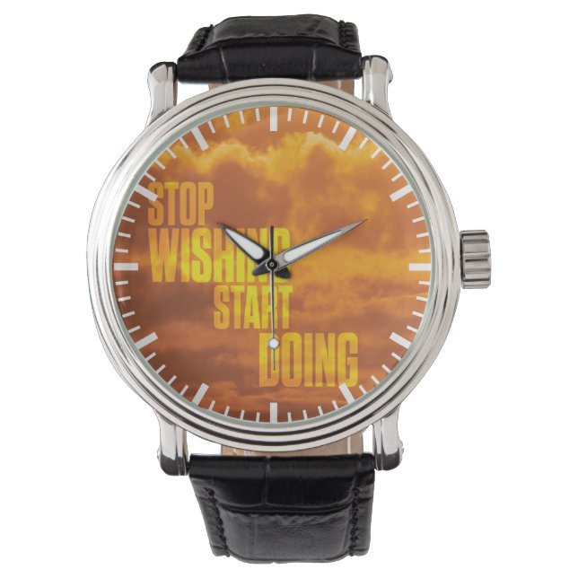 Motivational Words - Stop Wishing, Start Doing. Watch (Front)