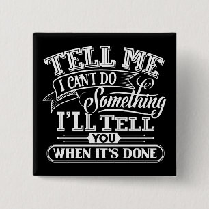 Motivational Words - Tell Me I Can't Do Something 2 Inch Square Button