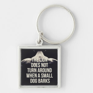 Motivational Words - The Lion Does Not Turn Around Keychain